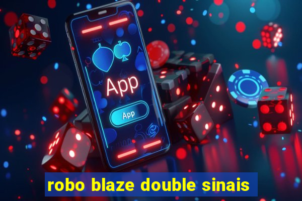 robo blaze double sinais